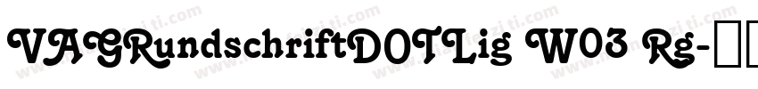 VAGRundschriftDOTLig W03 Rg字体转换